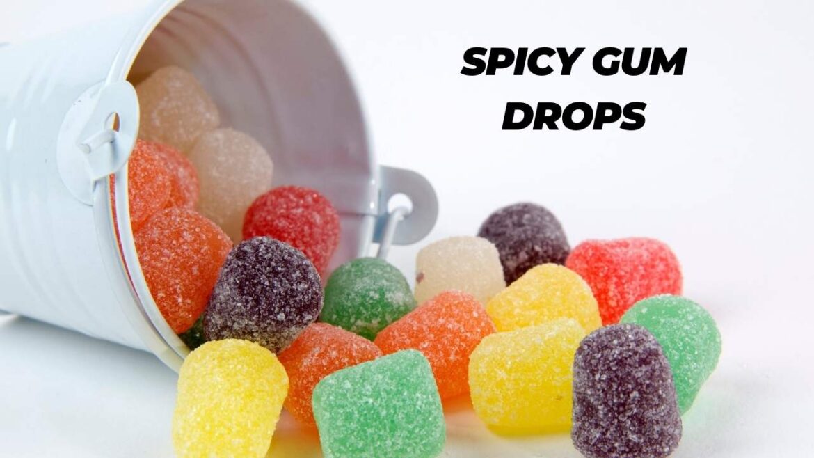Spicy Gum Drops: A Sweet and Spicy Adventure