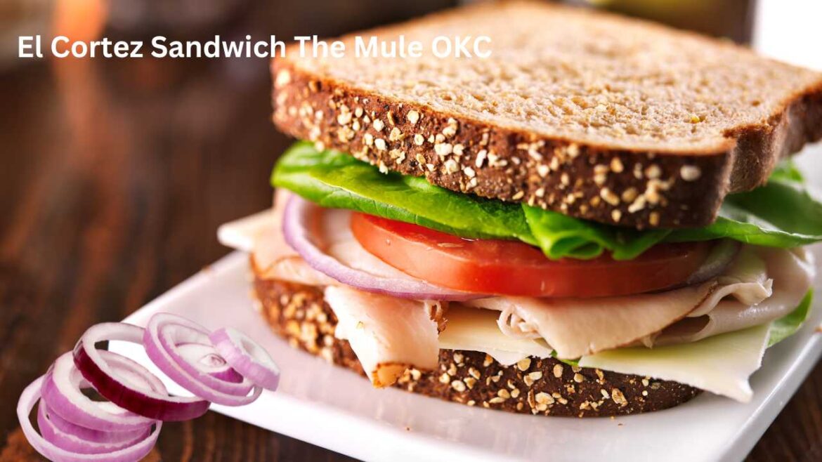 The El Cortez Sandwich The Mule OKC Why You Should Try It